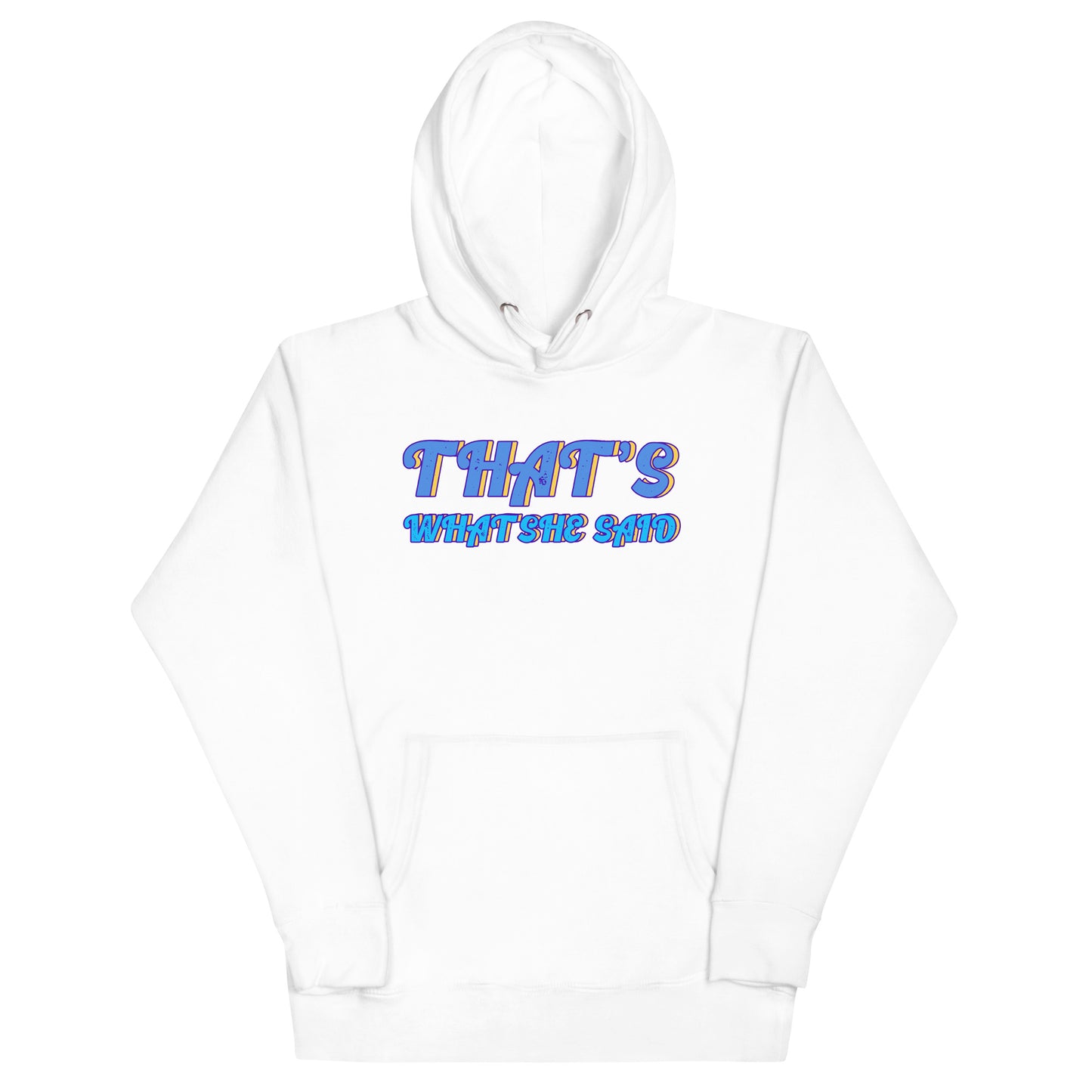 That's What She Said Hoodie