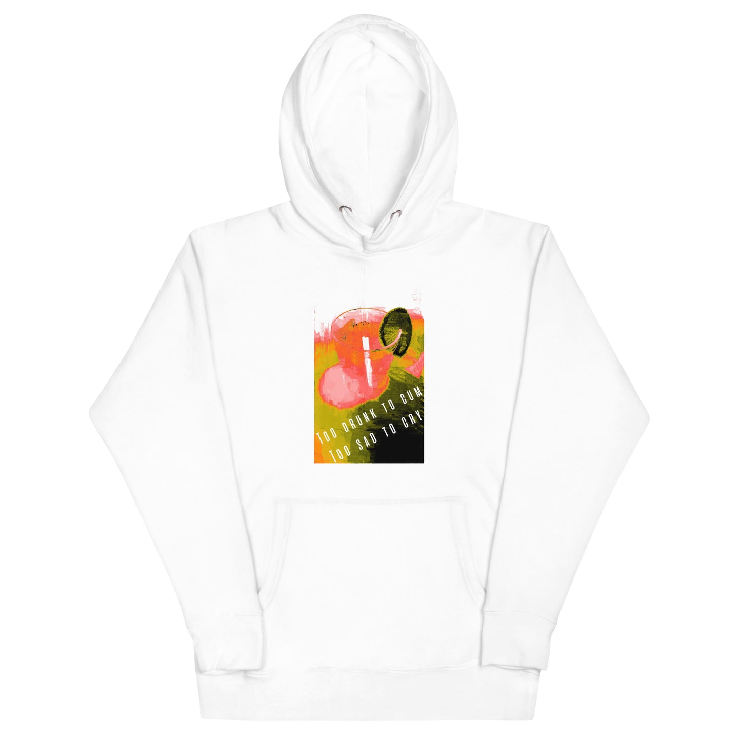 Too Drunk To Cum Hoodie
