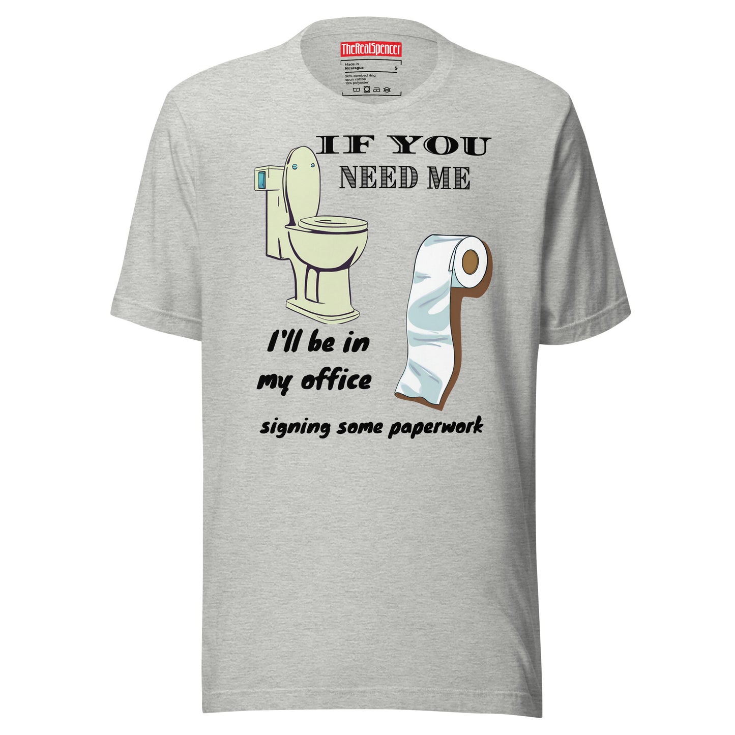 If You Need Me T-Shirt