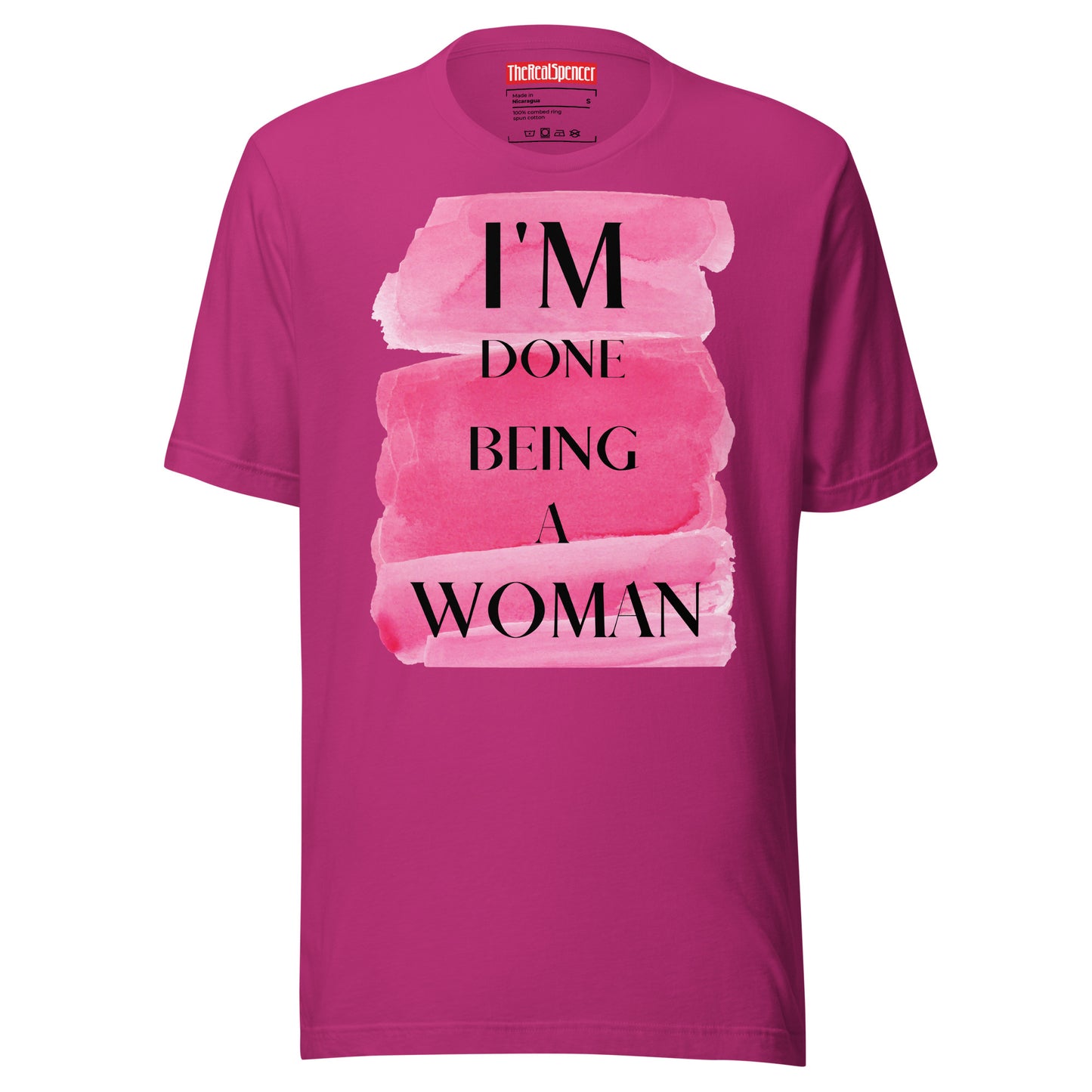 I'm Done Being A Woman T-Shirt