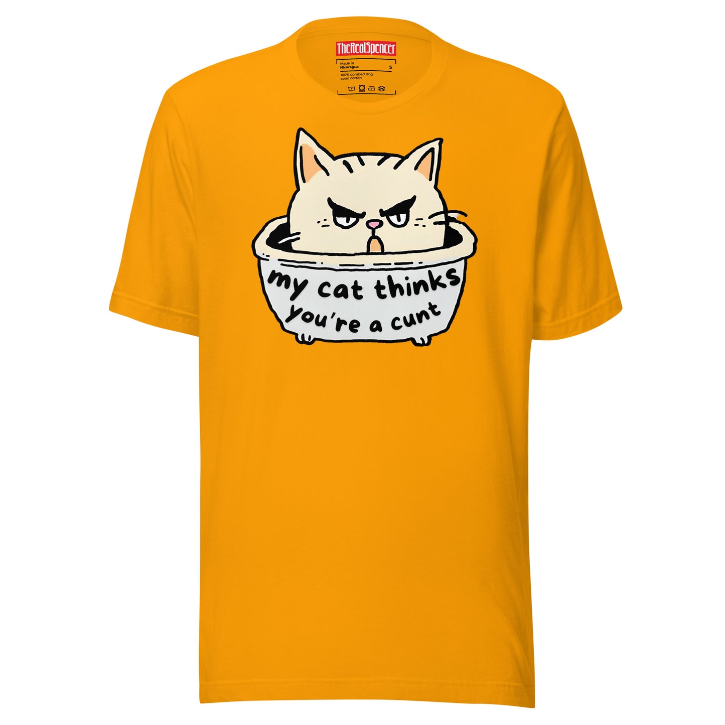 My Cat Thinks You're A Cunt T-Shirt