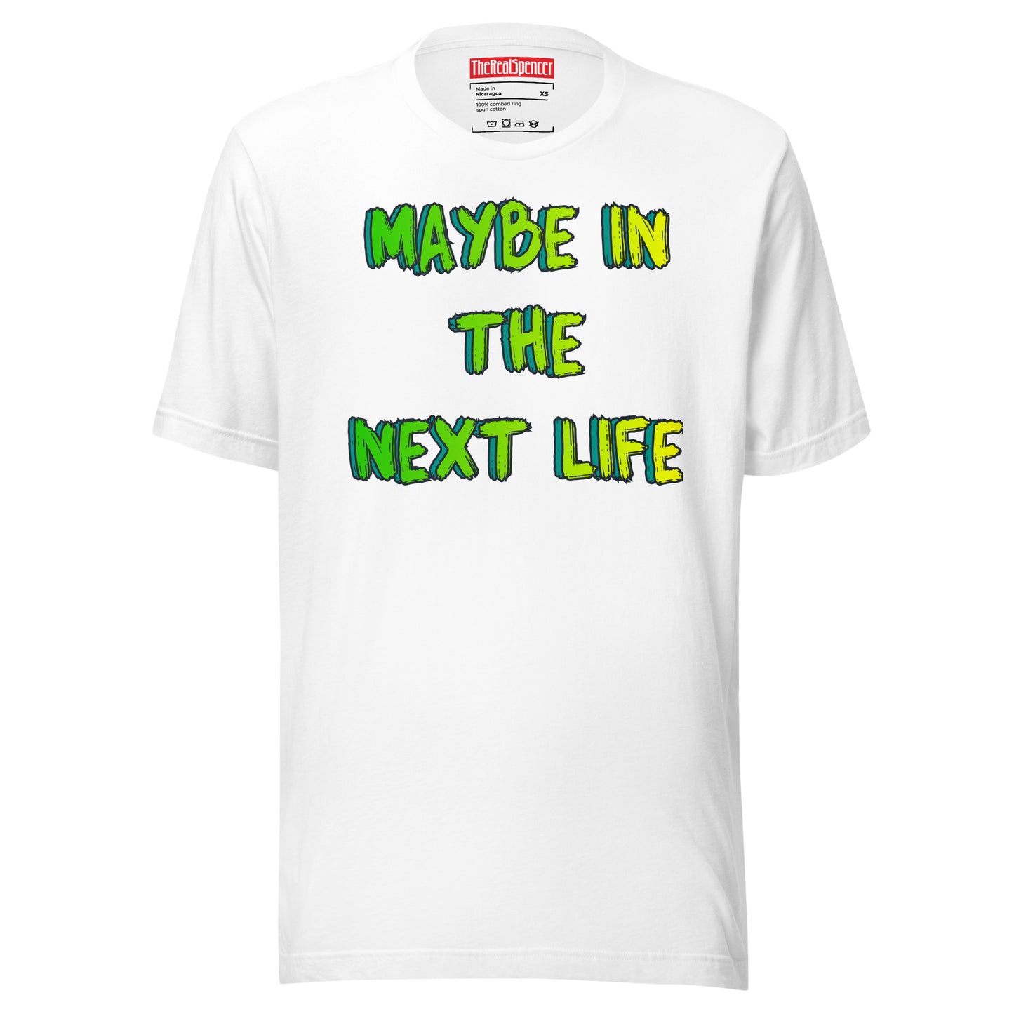 Maybe In The Next Life T-Shirt