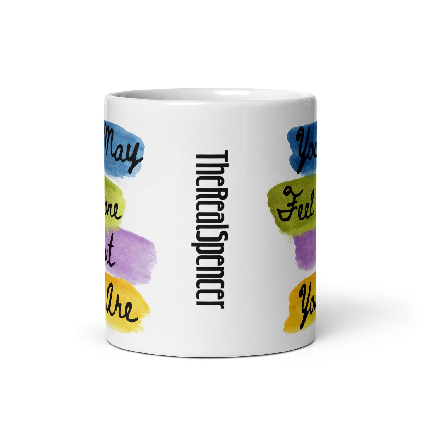 You May Feel Alone Mug