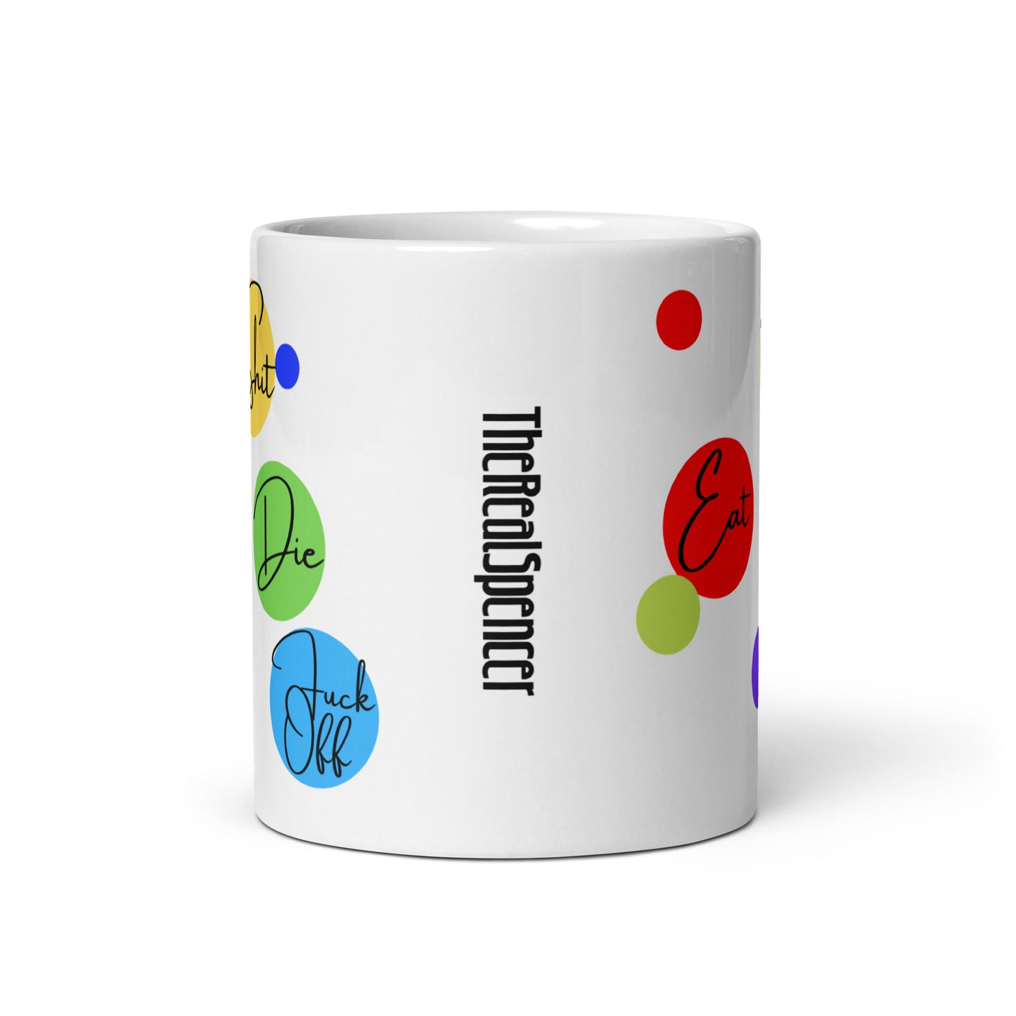 Eat Shit, Die, Fuck Off Mug
