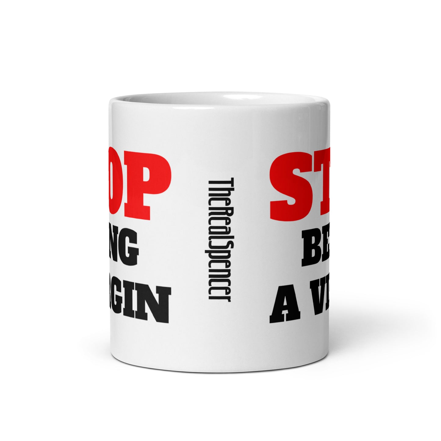 Stop Being A Virgin Mug