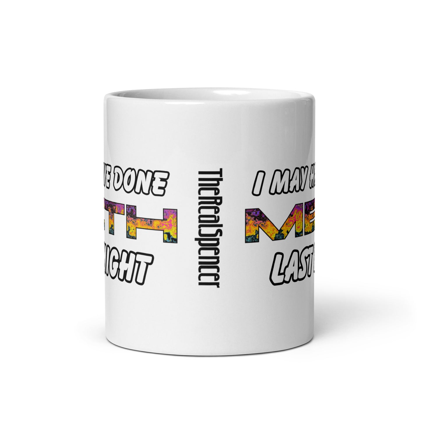 I May Have Done Meth Mug