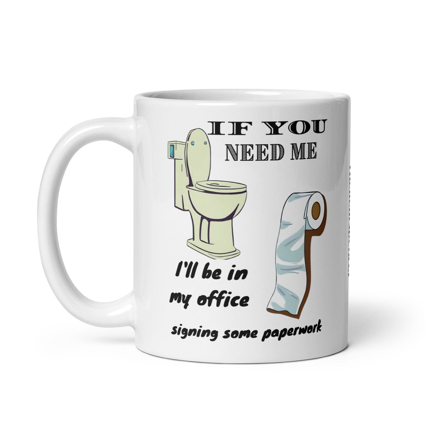 If You Need Me Mug