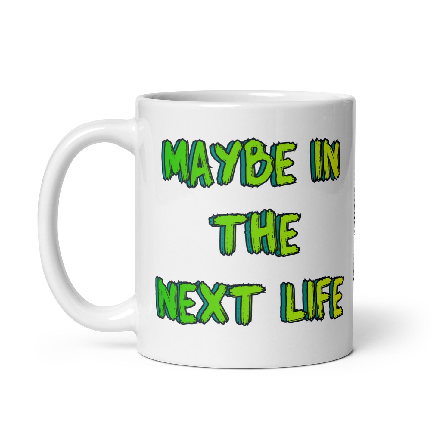 Maybe In The Next Life Mug