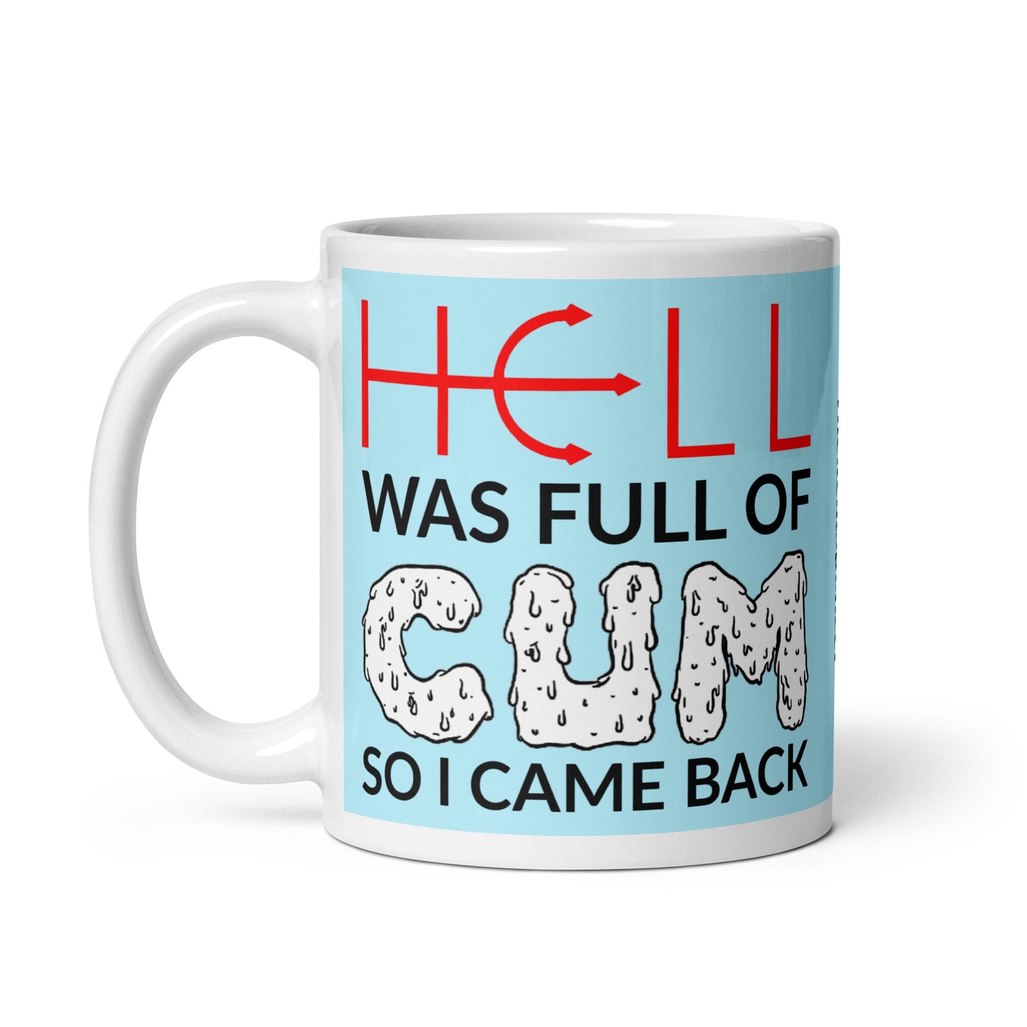 Hell Was Full Of Cum Mug