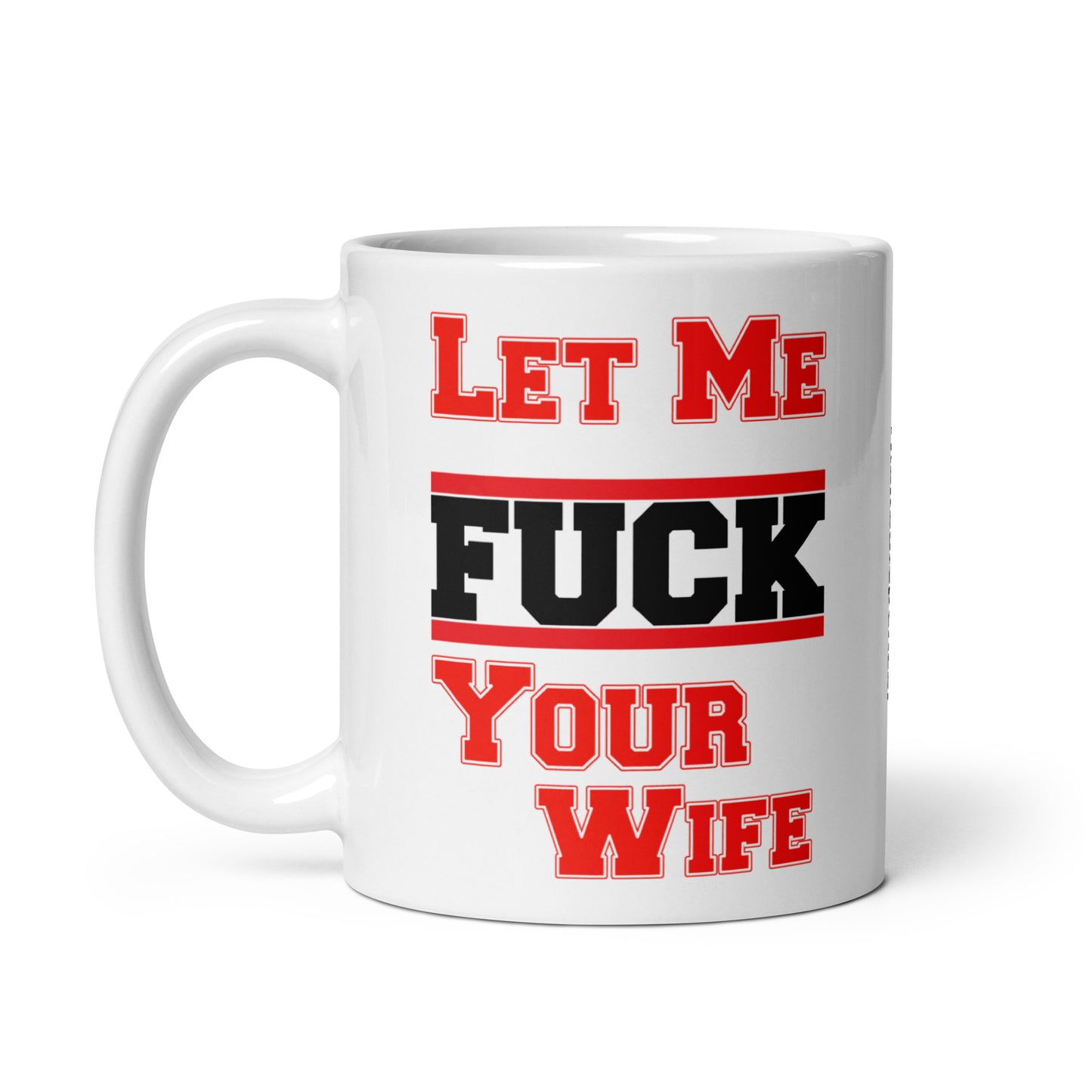 Let Me Fuck Your Wife Mug