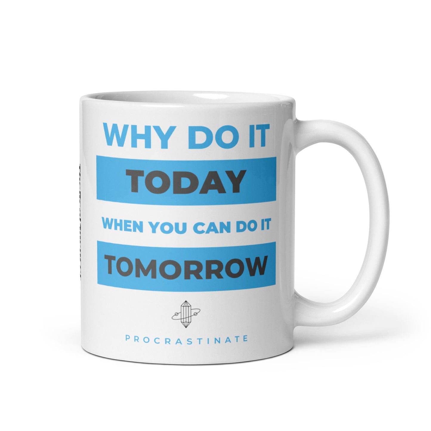 Why Do It Today Mug