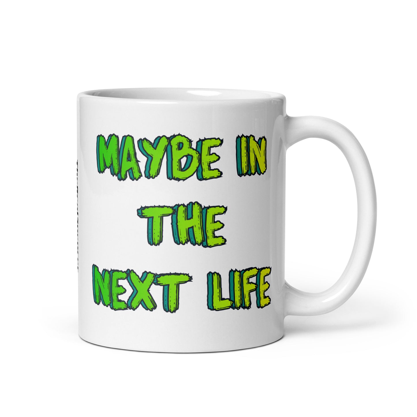 Maybe In The Next Life Mug