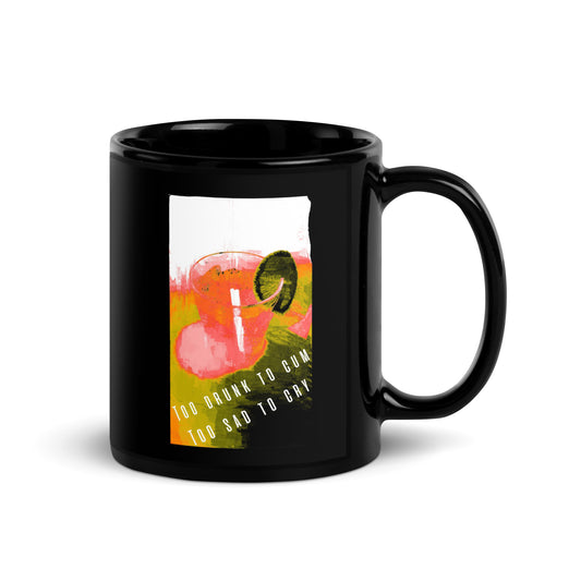 Too Drunk To Cum Mug