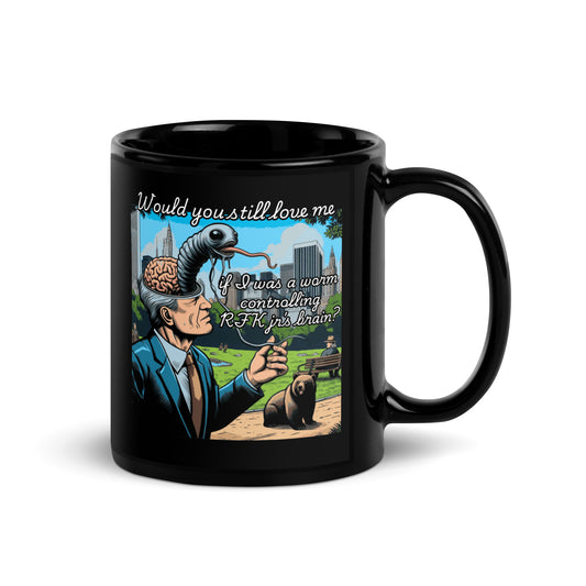 Would You Still Love Me Mug