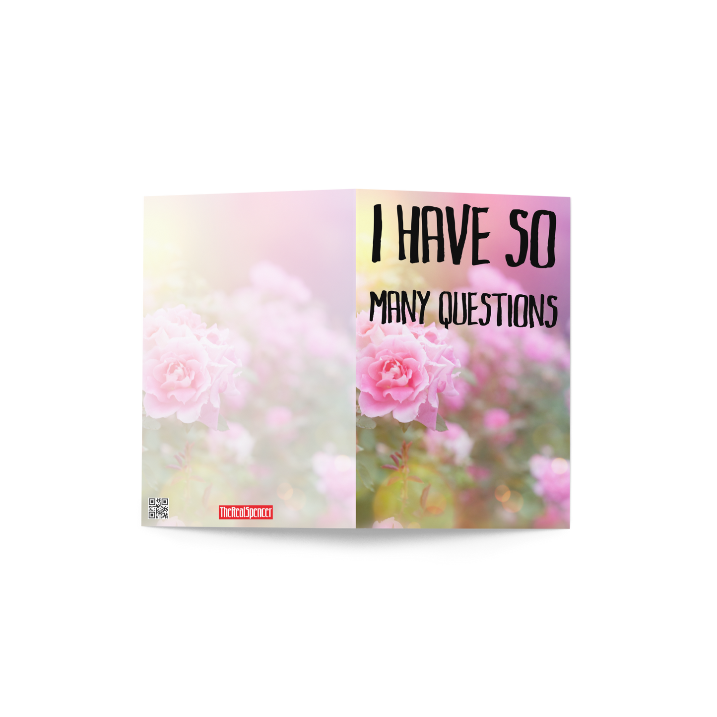 I Have So Many Questions Greeting Card