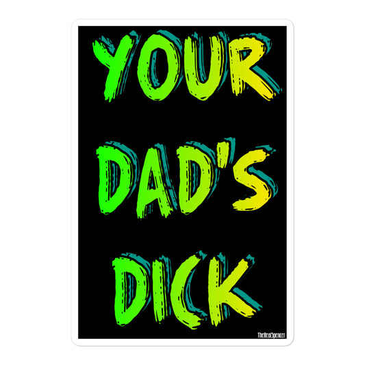 Your Dad's Dick Sticker