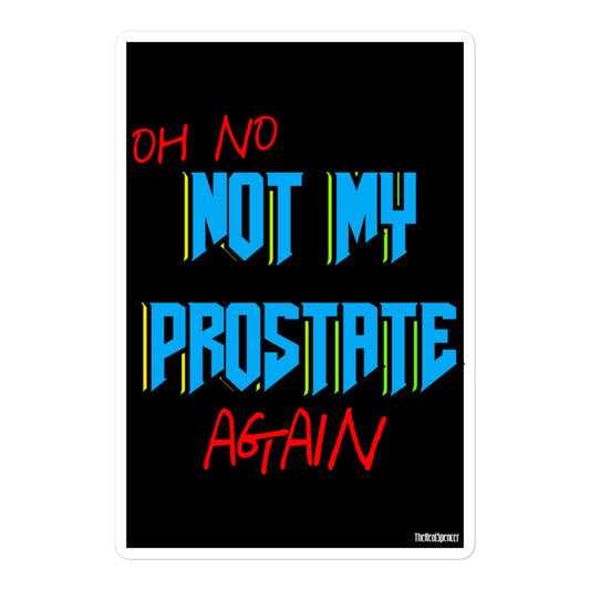 Not My Prostate Sticker