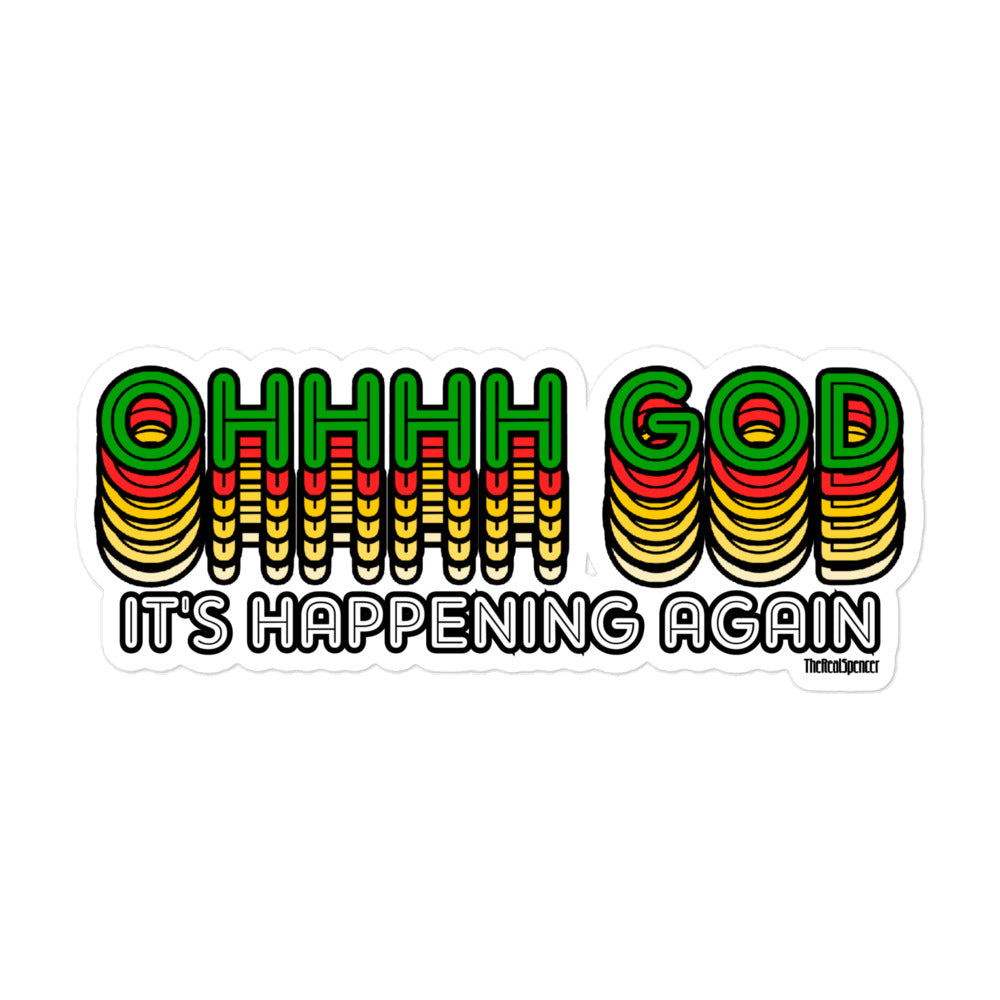 Ohhhh God It's Happening Again Sticker