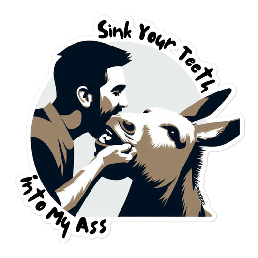 Sink Your Teeth Into My Ass Sticker