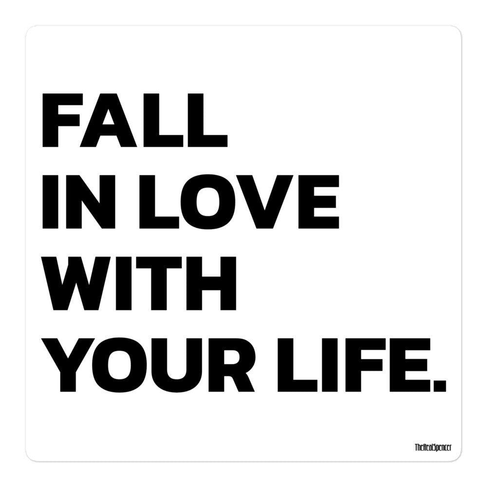 Fall In Love With Your Life Sticker