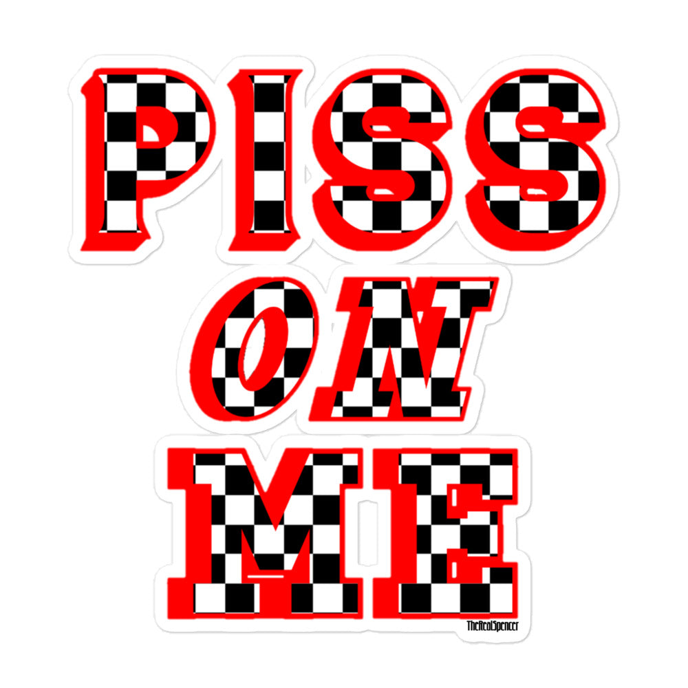 Piss On Me Sticker