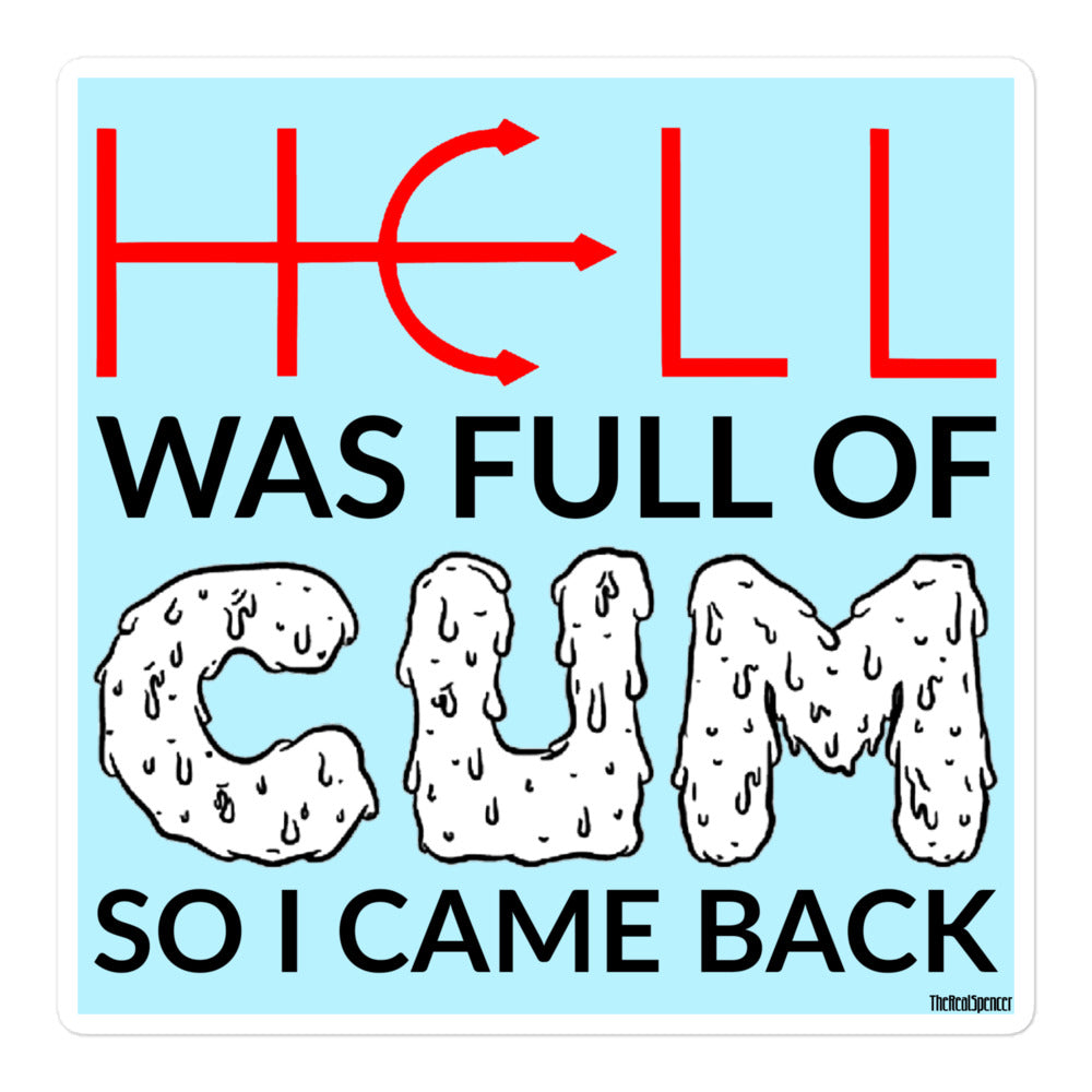 Hell Was Full Of Cum Sticker