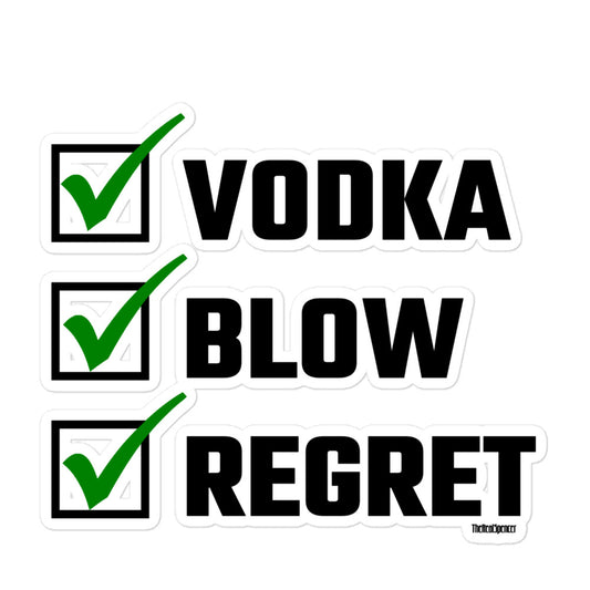 Vodka, Blow, Regret Sticker