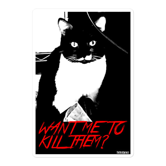 Want Me To Kill Them Sticker