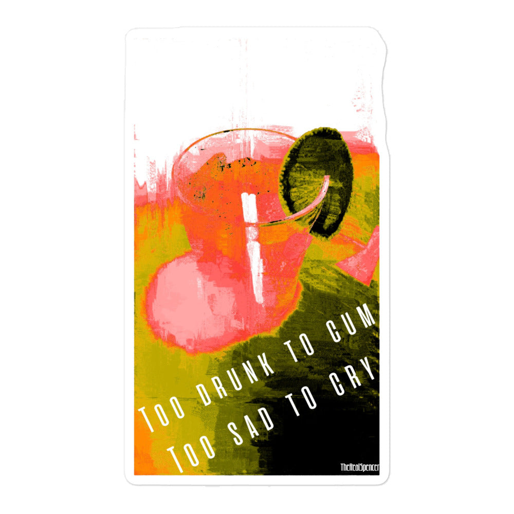 Too Drunk To Cum Sticker