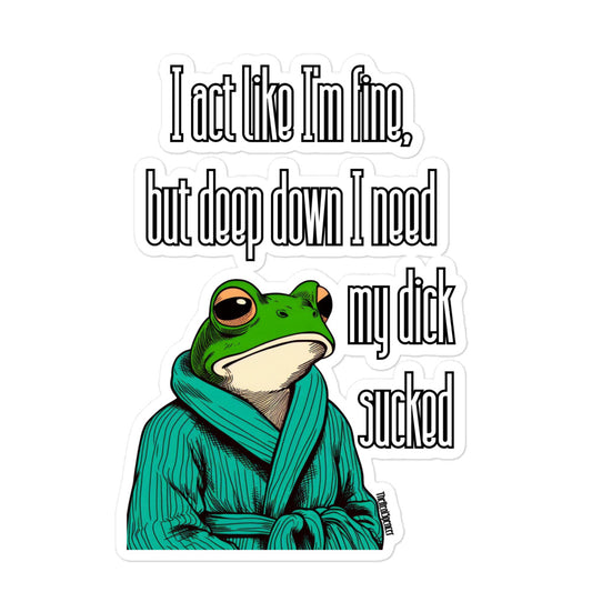 I Act Like I'm Fine Sticker