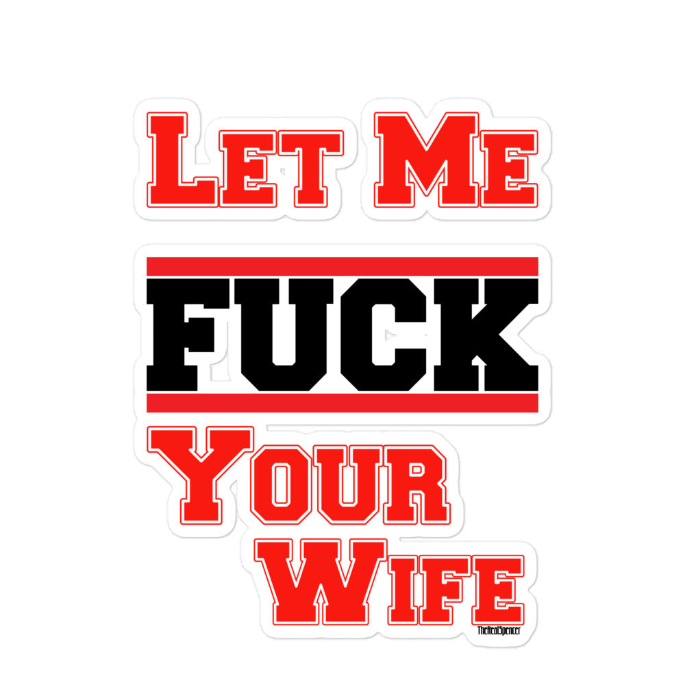 Let Me Fuck Your Wife Sticker