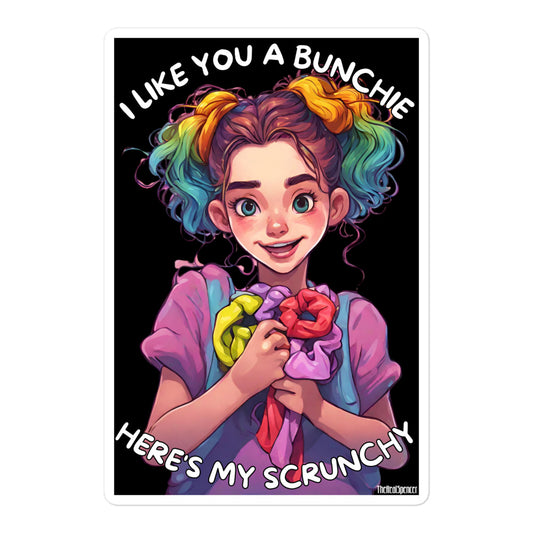 I Like You A Bunchie Sticker