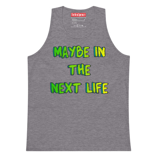 Maybe In The Next Life Tank Top