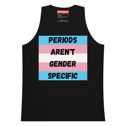Periods Aren't Gender Specific Tank Top