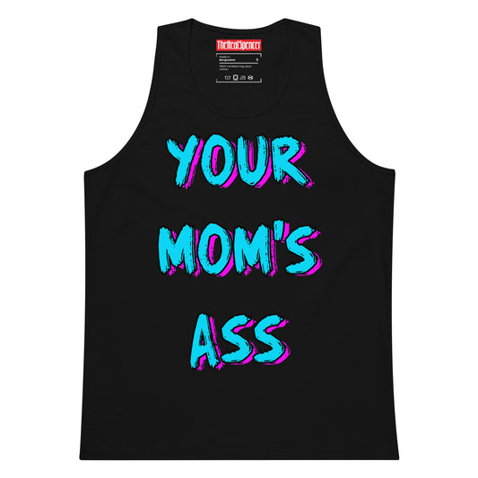 Your Mom's Ass Tank Top