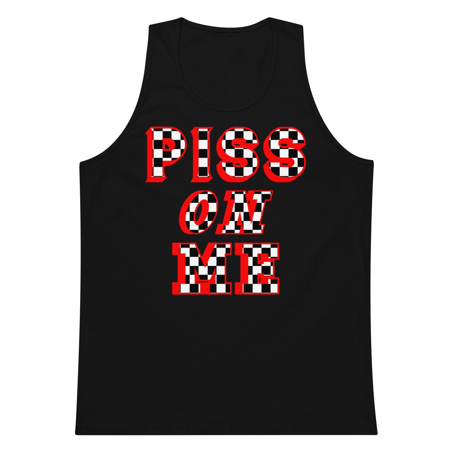 Piss On Me Tank Top