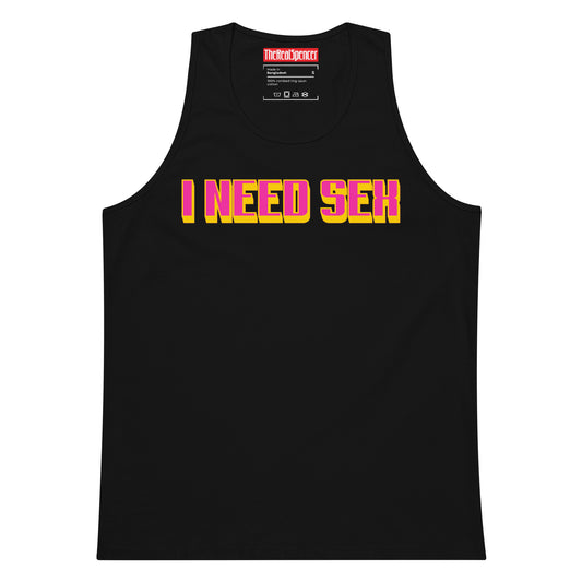 I Need Sex Tank Top