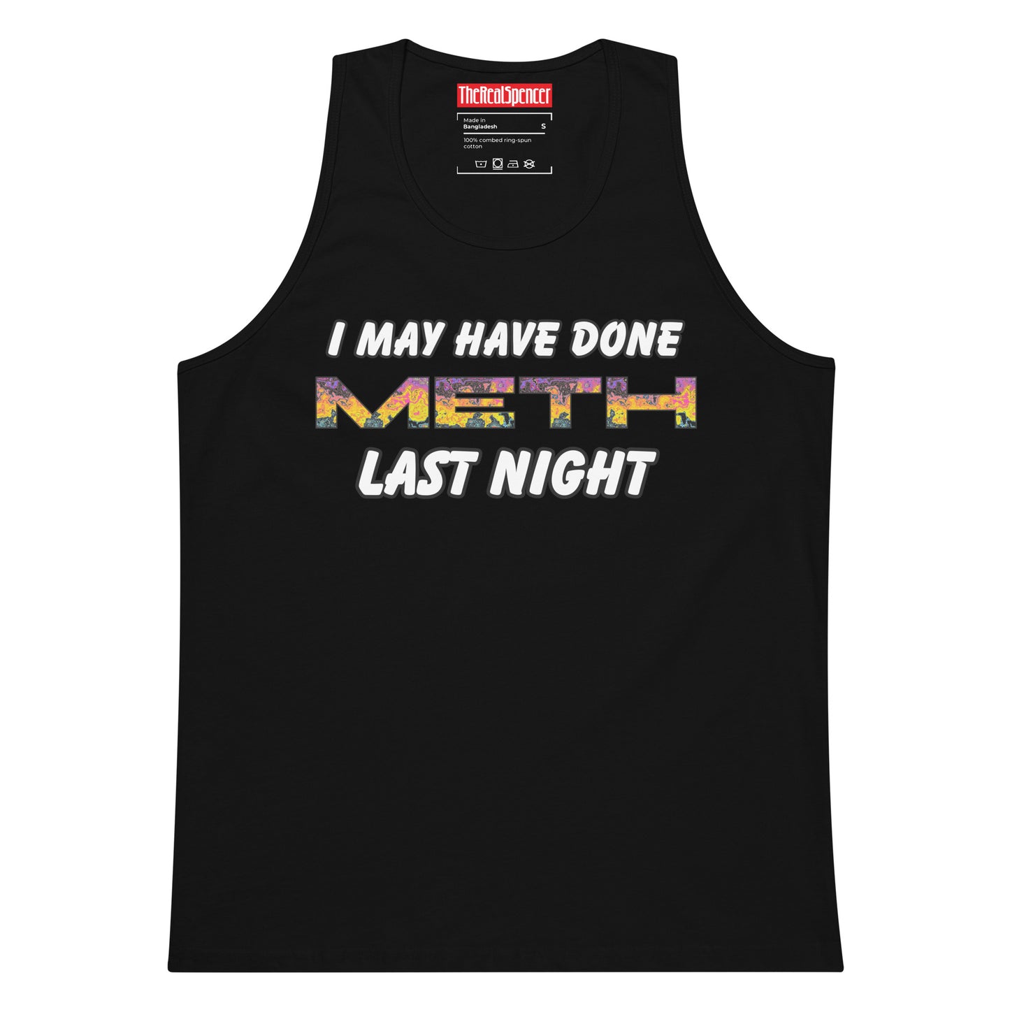 I May Have Done Meth Tank Top