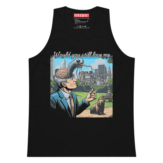Would You Still Love Me Tank Top