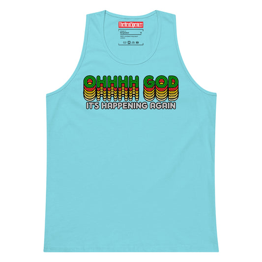 Ohhhh God It's Happening Again Tank Top