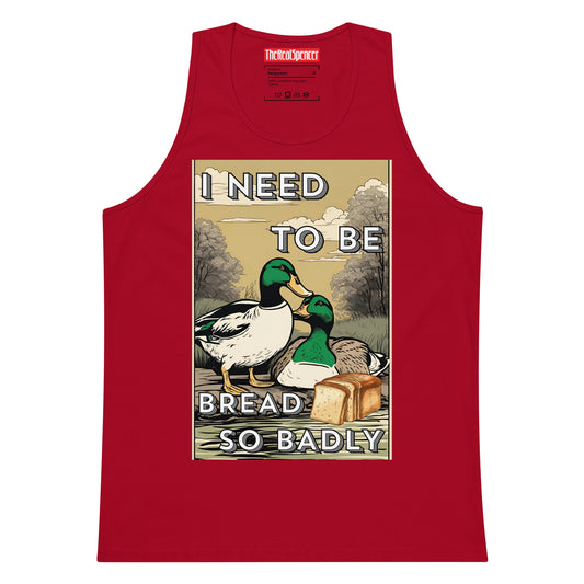 I Need To Be Bread Tank Top