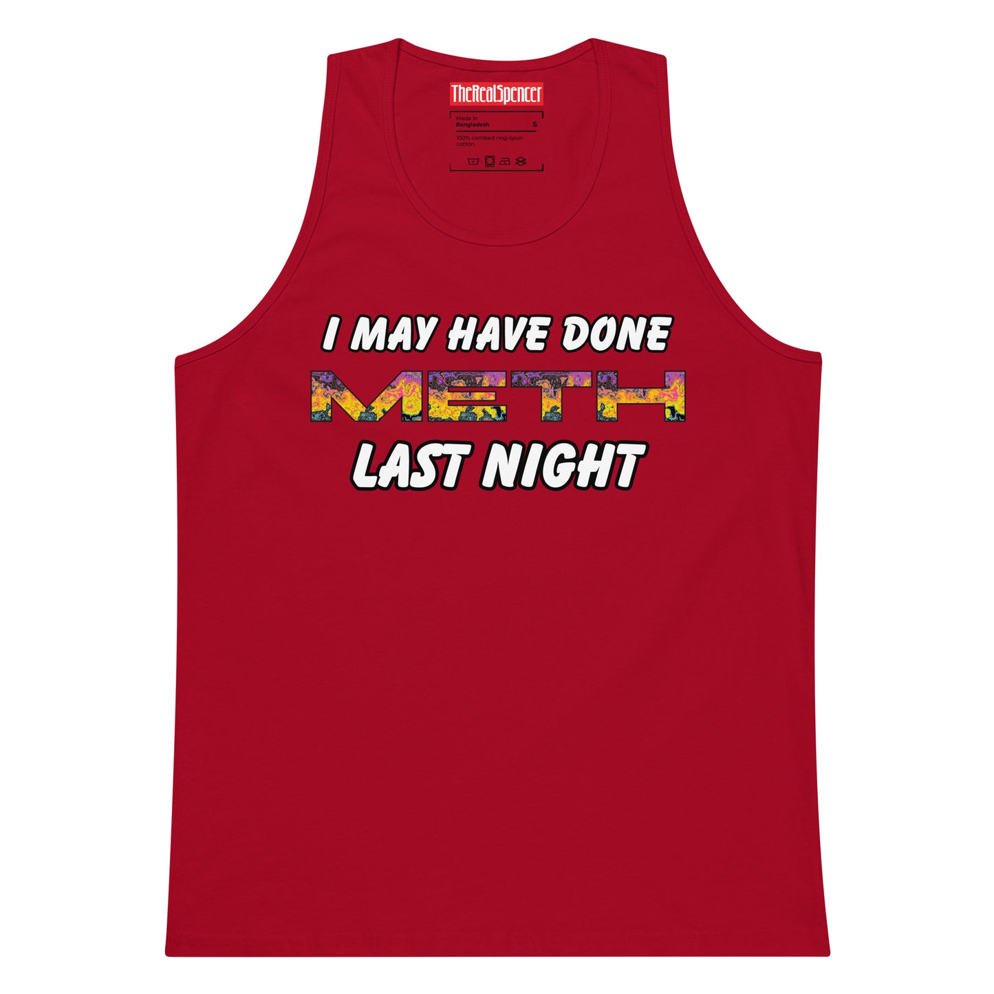 I May Have Done Meth Tank Top