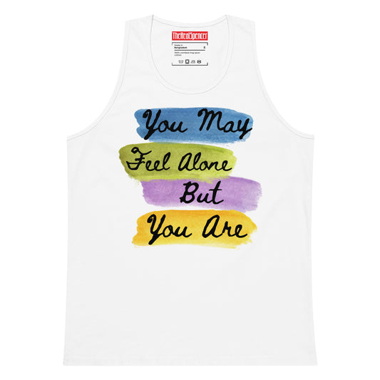 You May Feel Alone Tank Top