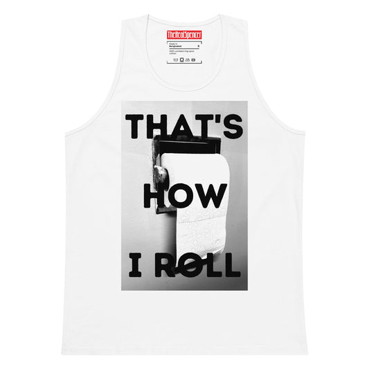 That's How I Roll Tank Top