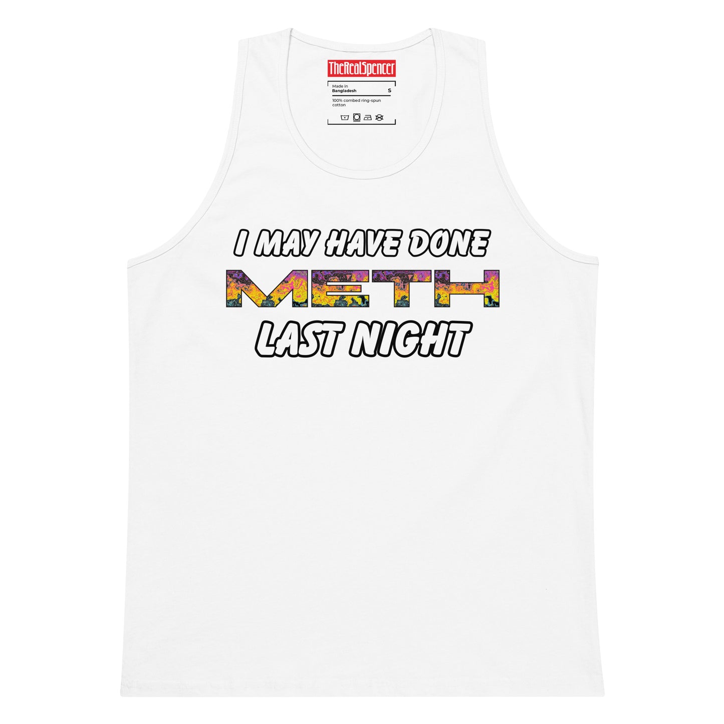 I May Have Done Meth Tank Top