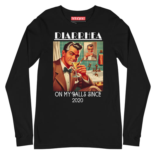 Diarrhea On My Balls Long Sleeve Tee