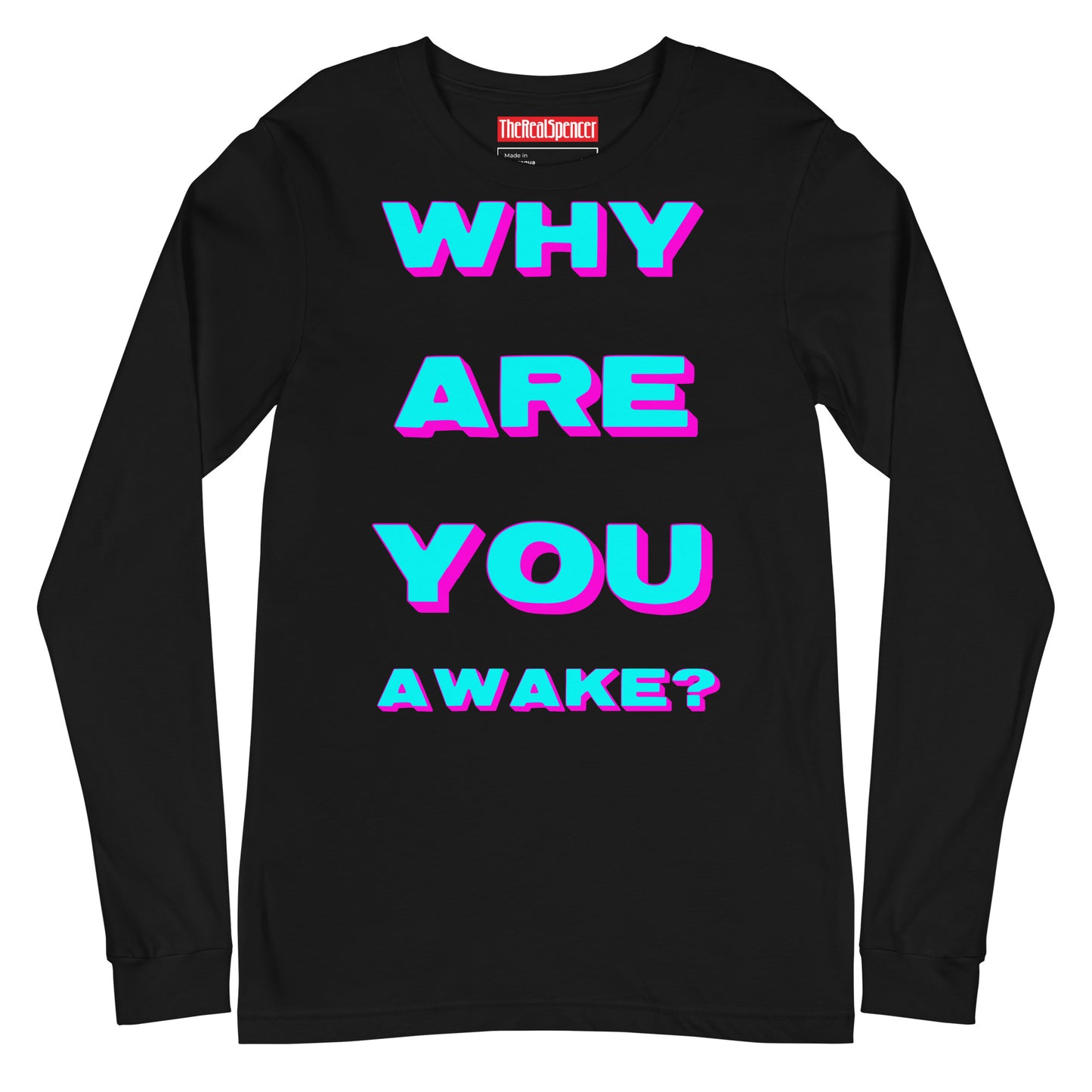 Why Are You Awake Long Sleeve Tee