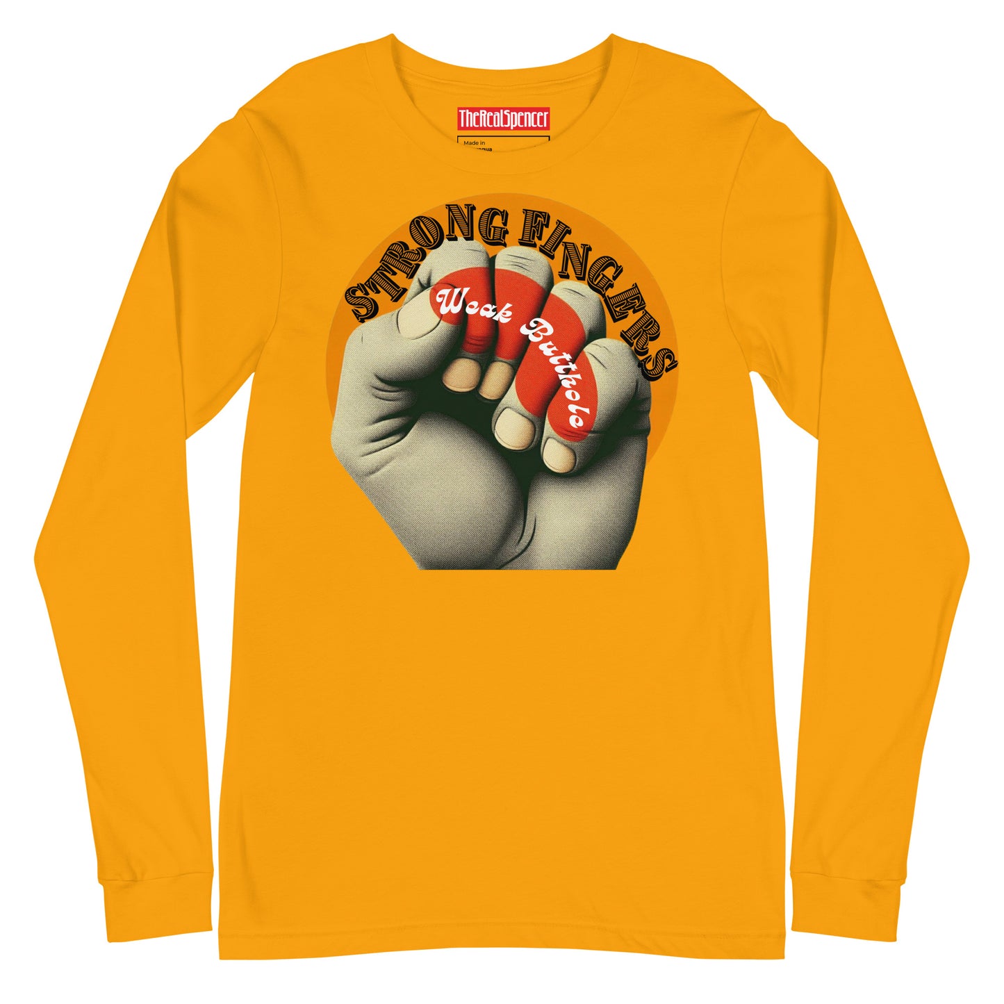 Strong Fingers Weak Butthole Long Sleeve Tee