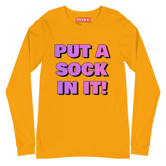 Put A Sock In It Long Sleeve Tee