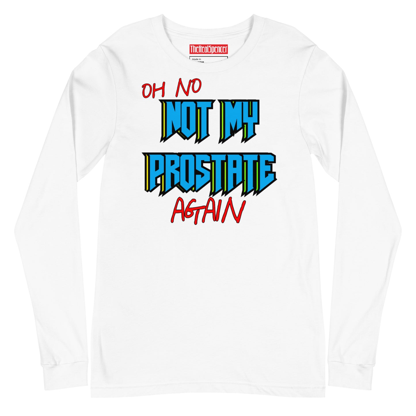Not My Prostate Again Long Sleeve Tee